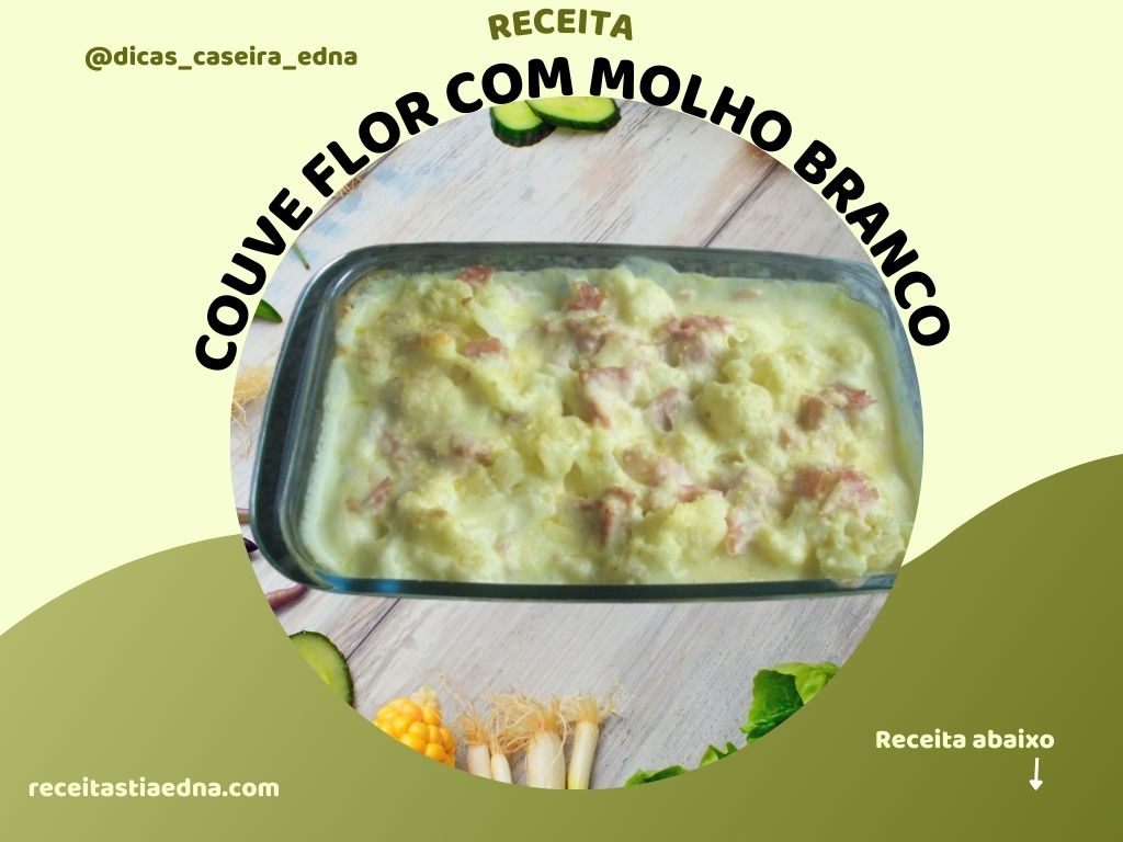 COUVE-FLOR COM MOLHO BRANCO é um prato delicioso e versátil que combina a suavidade da couve-flor com a cremosidade do molho.