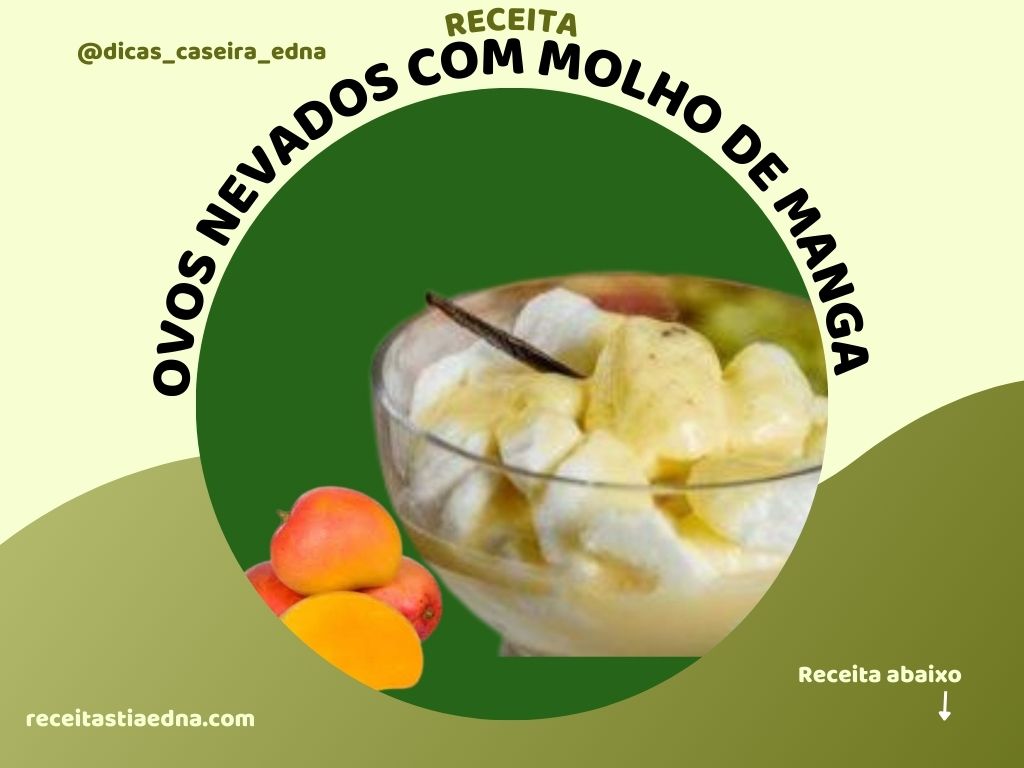 Ovos nevados com molho de manga, é uma sobremesa leve e agradavél. Serve 9 porções aproveite. As crianças vão amar.