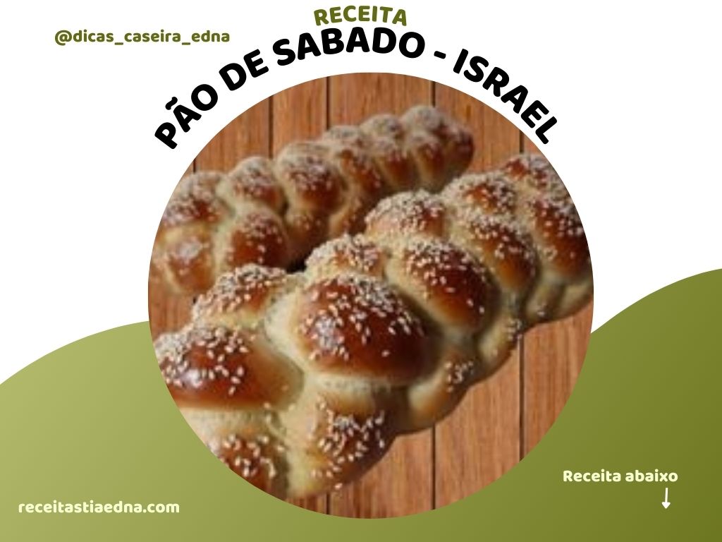 Pão caseiro este pão recebe o nome de pão de sabado, mas o modo de fazer é o mesmo como pão caseiro, embora ele seja uma tradição de Israel.