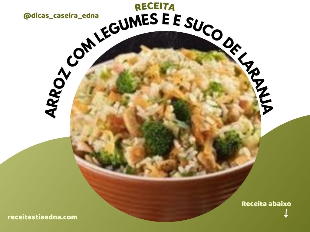 Arroz com legumes e suco de laranja, receita leve e nutritiva.